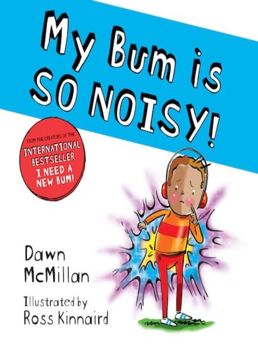 Title details for My Bum is SO NOISY! by Dawn McMillan - Available